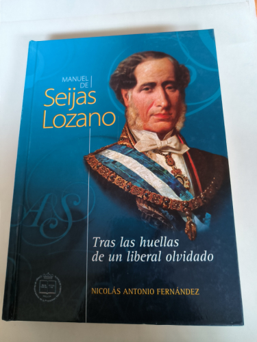 Manuel de Seijas Lozano tras las huellas de un liberal olvidado