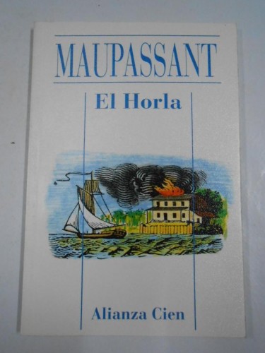 ALIANZA CIEN Nº 31. EL HORLA. GUY DE MAUPASSANT. TDKP10