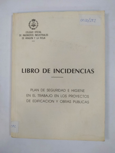 LIBRO DE INCIDENCIAS PLAN DE SEGURIDAD E HIGIENE EN EL TRABAJO EN LOS 