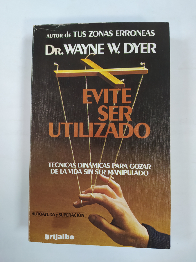 Libro Tus zonas erróneas, Dr. Wayne W. Dyer, Ensayo