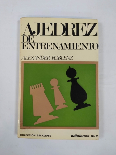 Ajedrez de entrenamiento. Colección Escaques.