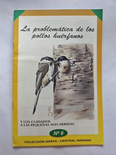 LA PROBLEMATICA DE LOS POLLOS HUERFANOS - COLECCION GREFA