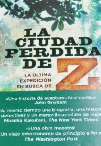 La ciudad perdida de Z. La última expedición en busca del dorado