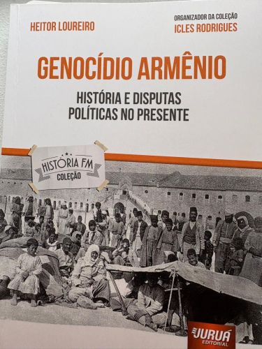 Genocidio Armenio. Historia e disputas políticas no presente