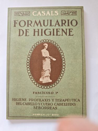 Formulario de Higiene. Fascículo 1º. Higiene, profilaxis y terapeutica del cabello y cuero cabelludo. Seborreas