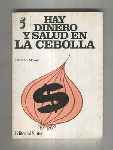 Hay dinero y salud en la cebolla