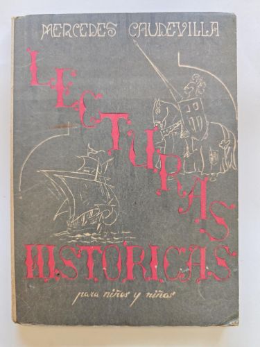 Lecturas historicas para niños y niñas / Mercedes Caudevilla. Ed. 1951
