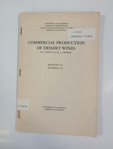 COMMERCIAL PRODUCTION OF DESSERT WINES. 1941. UNIVERSITY OF CALIFORNIA.