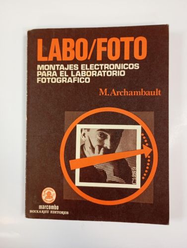 Labo/foto. Montajes electrónicos para el laboratorio fotográfico. 