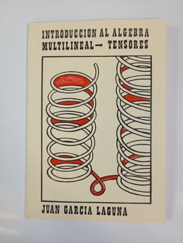 INTRODUCCIÓN AL ÁLGEBRA MULTILINEAL. TENSORES.
