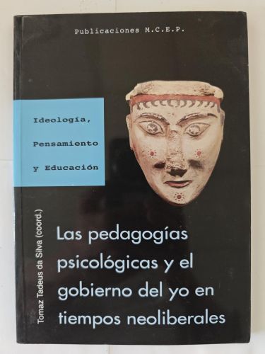 Las pedagogías psicológicas y el gobierno del yo en tiempos neoliberales