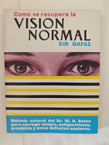 Cómo se recupera la visión normal sin gafas