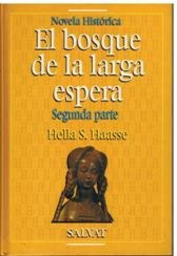 El bosque de la larga espera II. Novela histórica. Volumen 41
