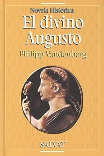 El divino Augusto. Novela Histórica. volumen 63