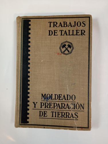 MOLDEADO Y PREPARACION DE TIERRAS. TRABAJOS DE TALLER EDITORIAL LABOR.