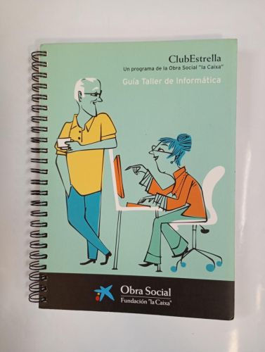 GUÍA TALLER DE INFORMÁTICA. CLUB ESTRELLA OBRA SOCIAL LA CAIXA.