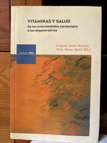 Vitaminas y salud. De las enfermedades carenciales a las degenerativas