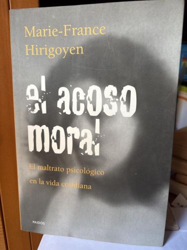 El acoso moral. El maltrato psicológico en la vida cotidiana