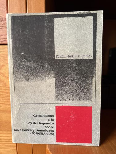 Comentarios a la ley del Impuesto de sucesiones y donaciones