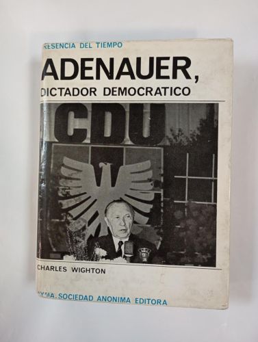 Adenauer, dictador democrático. 