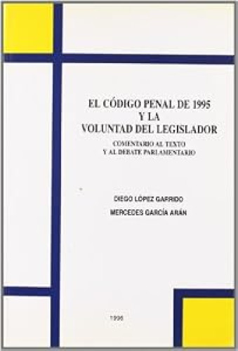 El Código penal de 1995 y la voluntad del legislador