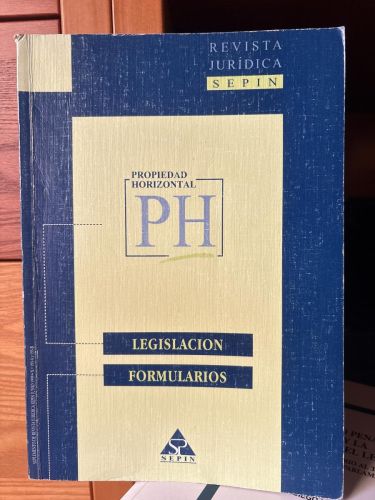 Propiedad Horizontal. Legislación. Formularios 