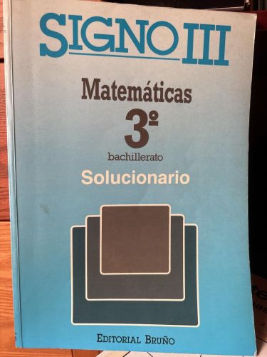 Signo III. Matemáticas 3º bachillerato. Solucionario