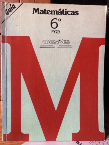 Matemáticas 6 E G B. Guía