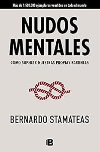 Nudos mentales. Cómo superar nuestras propias barreras.
