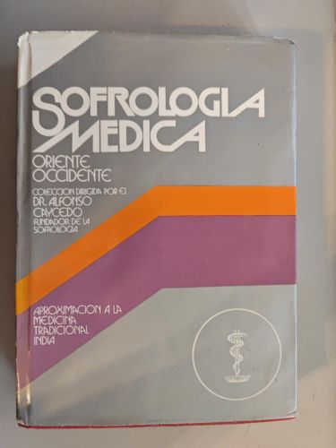 Sofrología médica Oriente-Occidente. Tomo 1.
