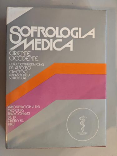 Sofrología médica-Oriente Occidente. Tomo 2.