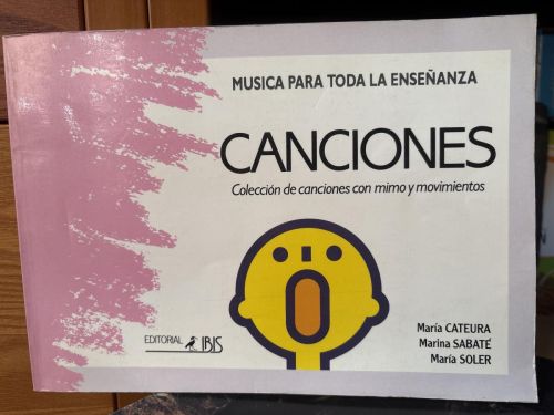 Canciones. Música para toda la enseñanza. Colección de canciones con mimo y movimiento