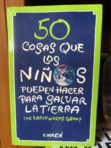 Cincuenta cosas que los niños pueden hacer para salvar la Tierra