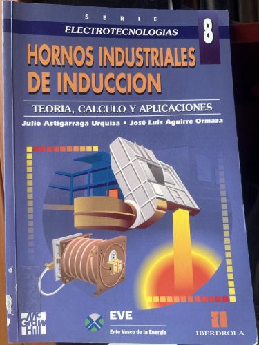 Hornos industriales de inducción. TEORIA CALCULO APLICACIONES