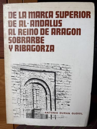 De la marca superior de Al-Andalus al Reino de Aragón, Sobrarbe y RIBAGORZA
