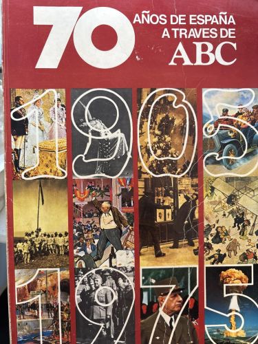 Setenta años de España a través de ABC. (Tomo 1)
