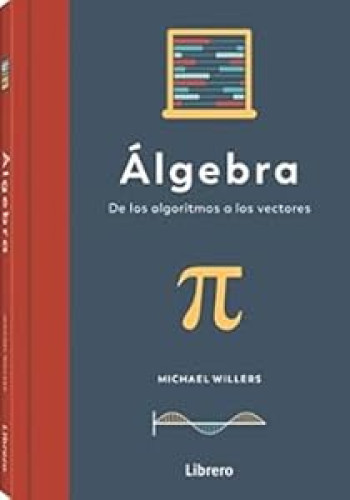 ALGEBRA. De los algoritmos a los vectores.