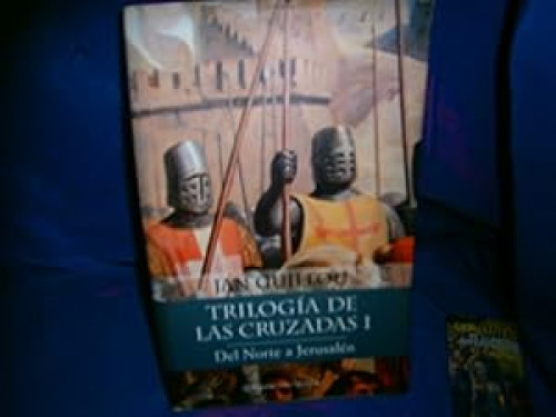 Trilogía de las Cruzadas I. Del Norte a Jerusalén.