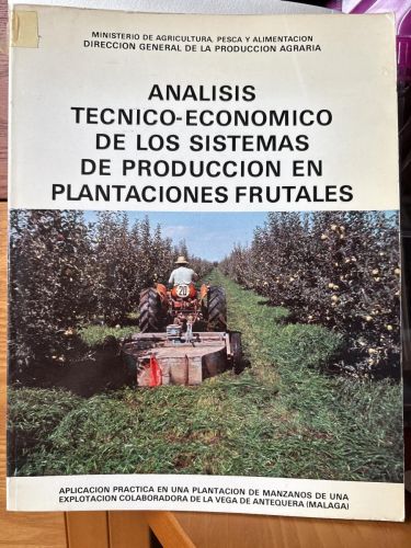 ANALISIS TECNICO ECONOMICO DE LOS SISTEMAS DE PRODUCCION EN PLANTACIONES FRUTALES
