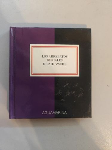 Los arrebatos geniales de Nietzsche.