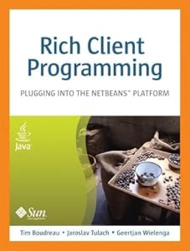 Rich Client Programming: Plugging into the NetBeans Platform.