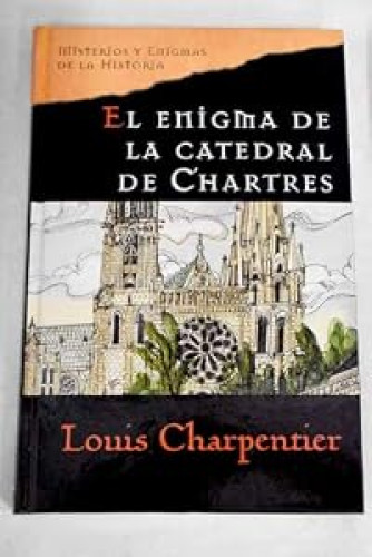 El enigma de la catedral de Chartres.