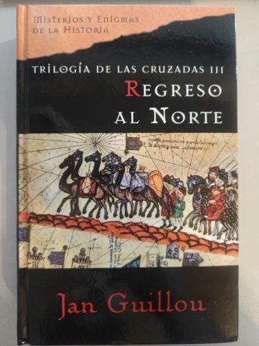 Trilogía de las Cruzadas III. Regreso al norte.