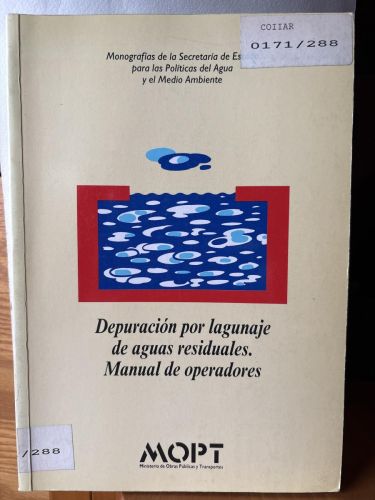 Depuración por lagunaje de aguas residuales. Manual de operadores