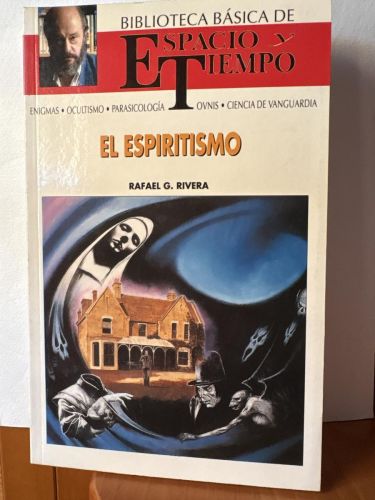 Espiritismo. BIBLIOTECA BASICA ESPACIO Y TIEMPO. DIRIGIDO POR FERNANDO JIMENEZ DEL OSO