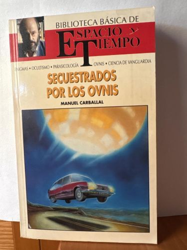 Secuestrados POR LOS  ovnis. BIBLIOTECA DE ESPACIO Y TIEMPO.  DIRIGIDA POR FERNANDO GIMENEZ DEL OSO