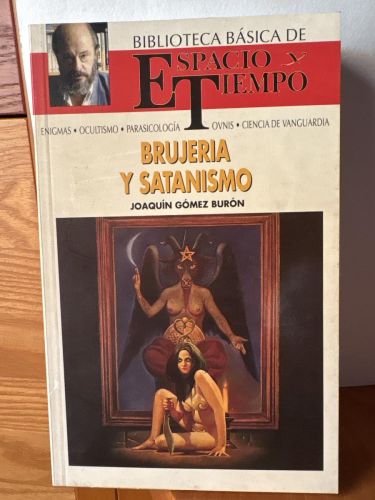 Brujería y satanismo  BIBLIOTECA BASICA ESPACIO Y TIEMPO. DIRIGIDO POR FERNANDO JIMENEZ DEL OSO
