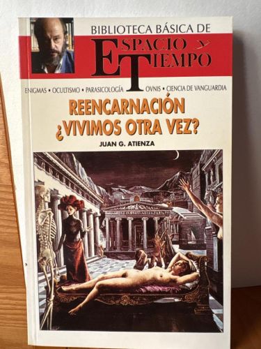 Reencarnación ¿VIVIMOS OTRA VEZ? BIBLIOTECA BASICA DE ESPACIO Y TIEMPO. DIRIGIE FERNANDO JIMENEZ DEL OSO