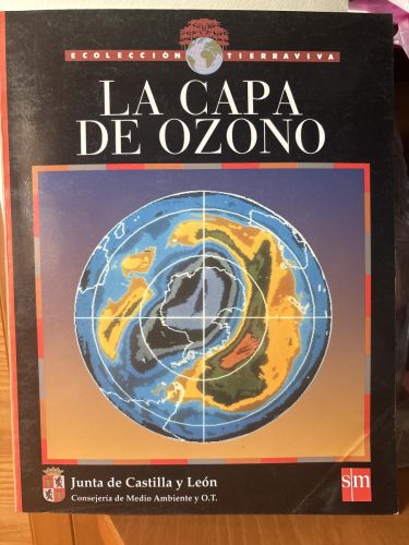 La capa de ozono. SERIE B. DOCUEMNTACIN BASICA PARA LA EDUCACION AMBIENTAL. ECOLECCION 