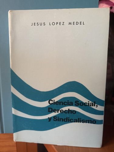 Ciencia social, derecho y sindicalismo